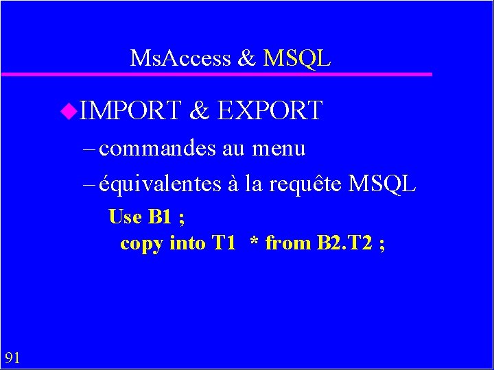 Ms. Access & MSQL u. IMPORT & EXPORT – commandes au menu – équivalentes