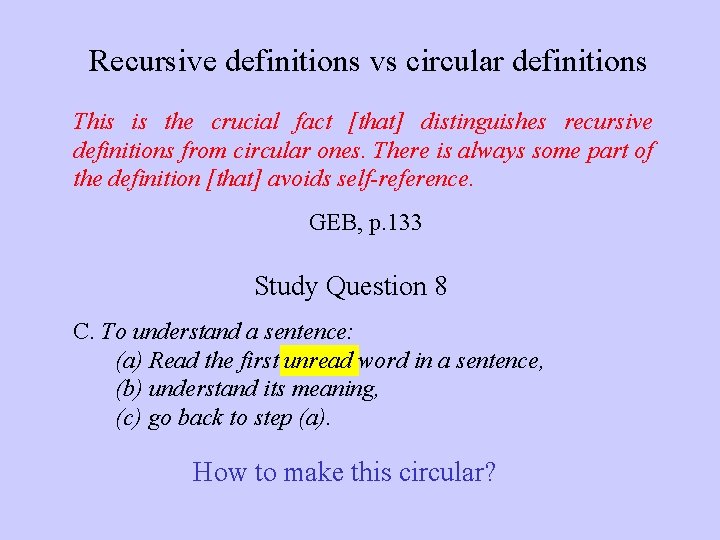 Recursive definitions vs circular definitions This is the crucial fact [that] distinguishes recursive definitions