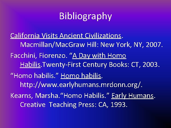 Bibliography California Visits Ancient Civilizations. Macmillan/Mac. Graw Hill: New York, NY, 2007. Facchini, Fiorenzo.