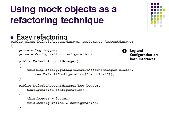 Using mock objects as a refactoring technique l Easy refactoring 