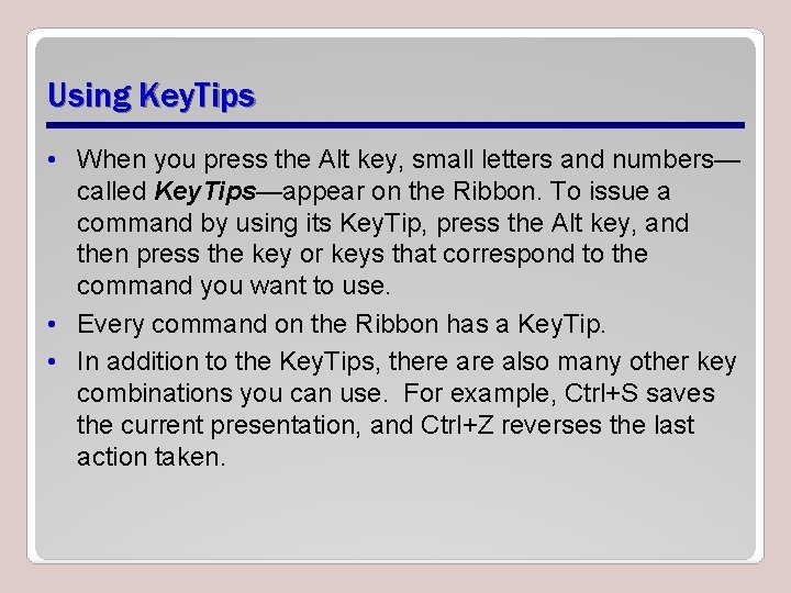 Using Key. Tips • When you press the Alt key, small letters and numbers—