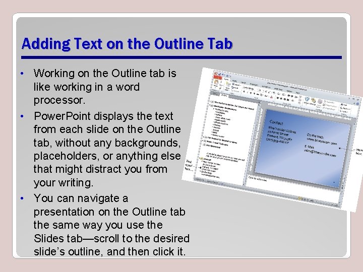 Adding Text on the Outline Tab • Working on the Outline tab is like