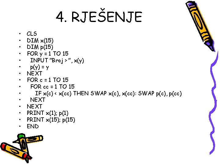 4. RJEŠENJE • • • • CLS DIM x(15) DIM p(15) FOR y = 4. RJEŠENJE • • • • CLS DIM x(15) DIM p(15) FOR y =
