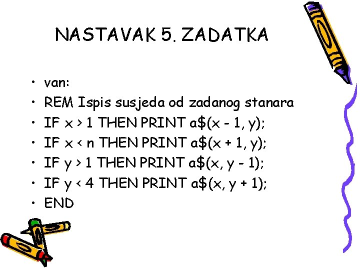 NASTAVAK 5. ZADATKA • • van: REM Ispis susjeda od zadanog stanara IF x NASTAVAK 5. ZADATKA • • van: REM Ispis susjeda od zadanog stanara IF x