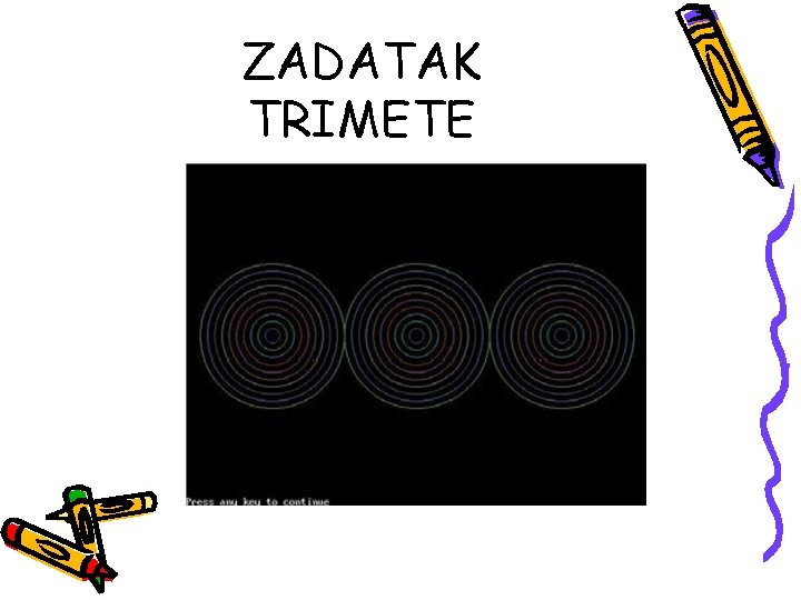ZADATAK TRIMETE ZADATAK TRIMETE