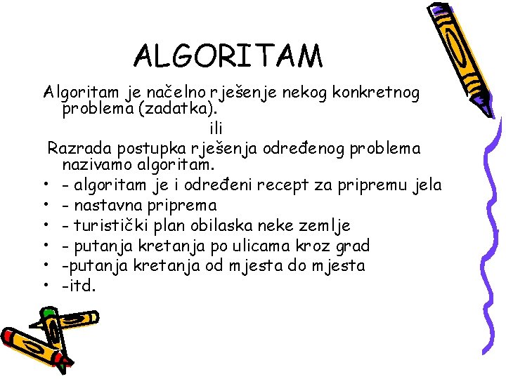 ALGORITAM Algoritam je načelno rješenje nekog konkretnog problema (zadatka). ili Razrada postupka rješenja određenog ALGORITAM Algoritam je načelno rješenje nekog konkretnog problema (zadatka). ili Razrada postupka rješenja određenog