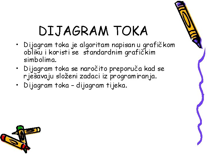 DIJAGRAM TOKA • Dijagram toka je algoritam napisan u grafičkom obliku i koristi se DIJAGRAM TOKA • Dijagram toka je algoritam napisan u grafičkom obliku i koristi se