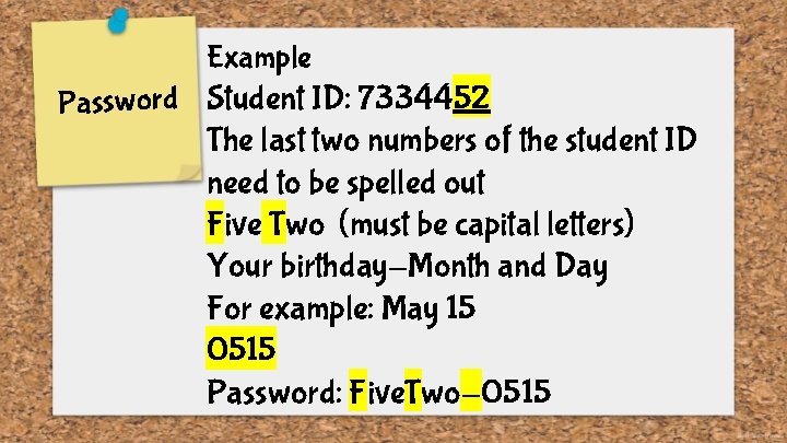 Example Password Student ID: 7334452 The last two numbers of the student ID need