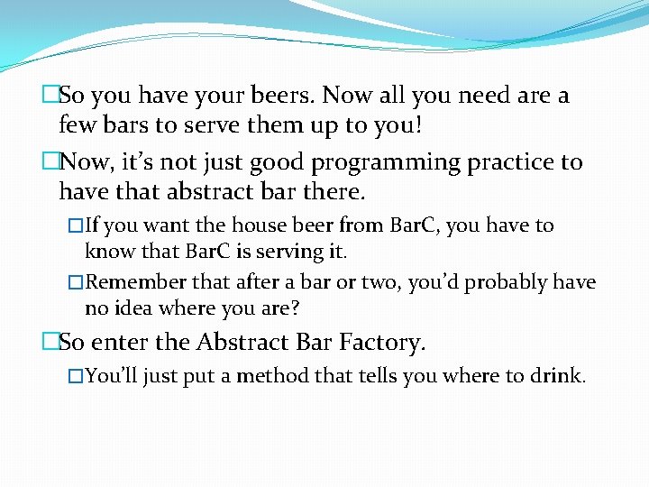 �So you have your beers. Now all you need are a few bars to