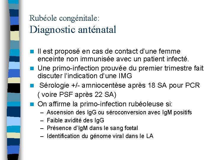 Rubéole congénitale: Diagnostic anténatal Il est proposé en cas de contact d’une femme enceinte