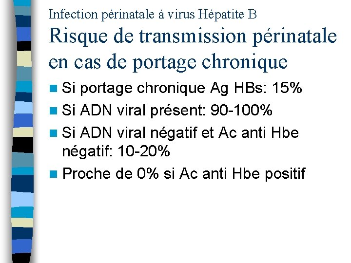 Infection périnatale à virus Hépatite B Risque de transmission périnatale en cas de portage