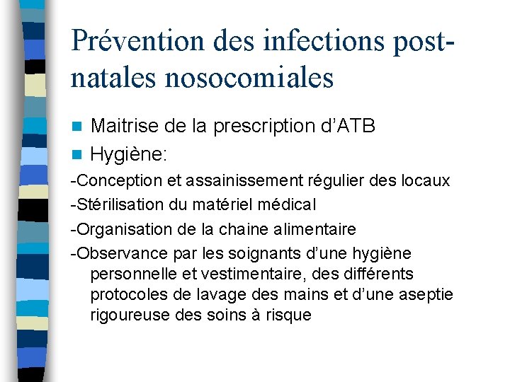 Prévention des infections postnatales nosocomiales Maitrise de la prescription d’ATB n Hygiène: n -Conception