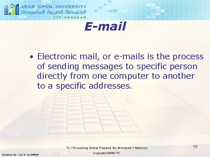 E-mail • Electronic mail, or e-mails is the process of sending messages to specific
