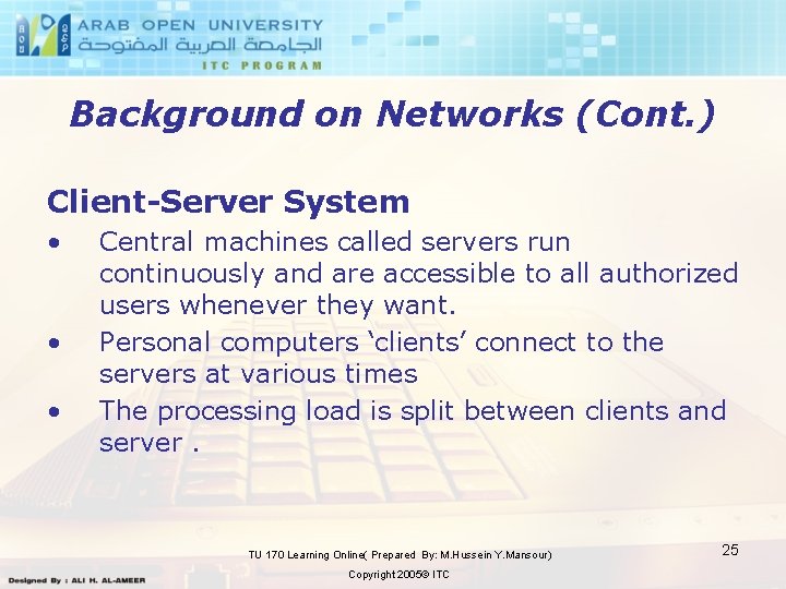 Background on Networks (Cont. ) Client-Server System • • • Central machines called servers