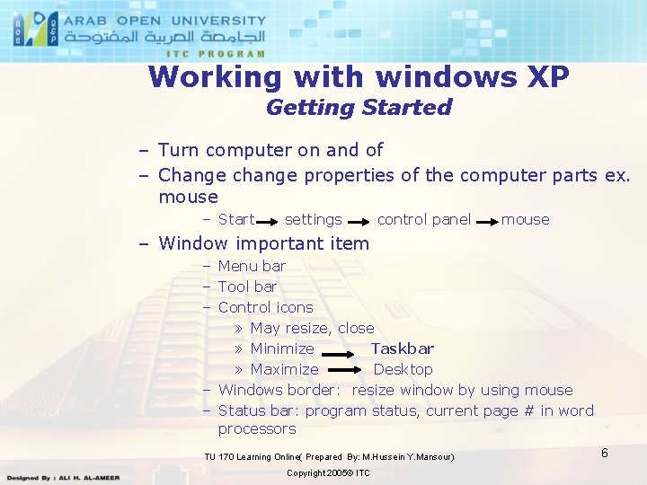 Working with windows XP Getting Started – Turn computer on and of – Change
