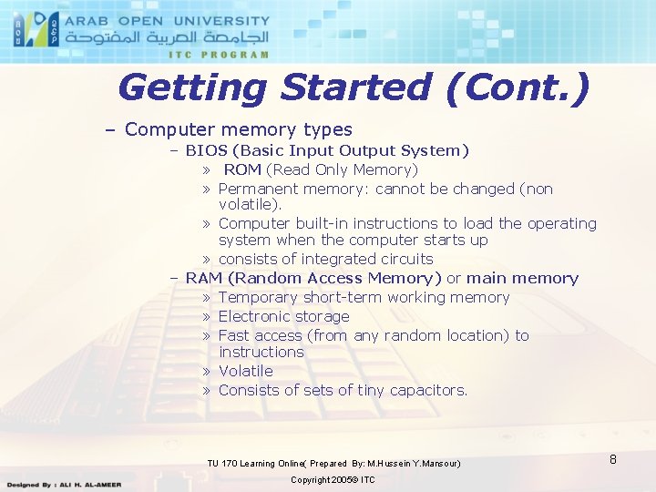 Getting Started (Cont. ) – Computer memory types – BIOS (Basic Input Output System)