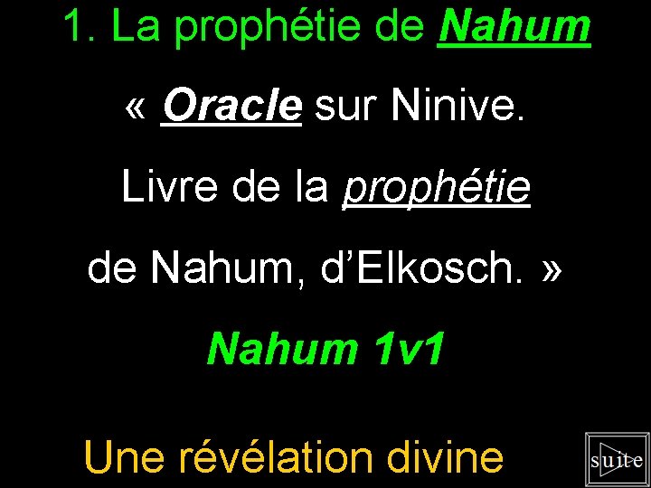 1. La prophétie de Nahum « Oracle sur Ninive. Livre de la prophétie de