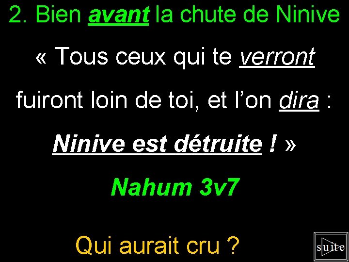 2. Bien avant la chute de Ninive « Tous ceux qui te verront fuiront