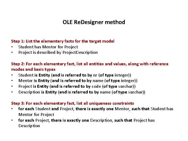 OLE Re. Designer method Step 1: List the elementary facts for the target model