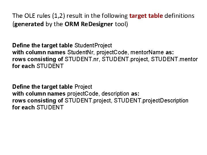 The OLE rules (1, 2) result in the following target table definitions (generated by