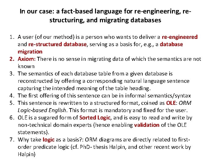 In our case: a fact-based language for re-engineering, restructuring, and migrating databases 1. A