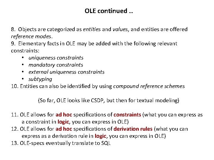 OLE continued. . 8. Objects are categorized as entities and values, and entities are