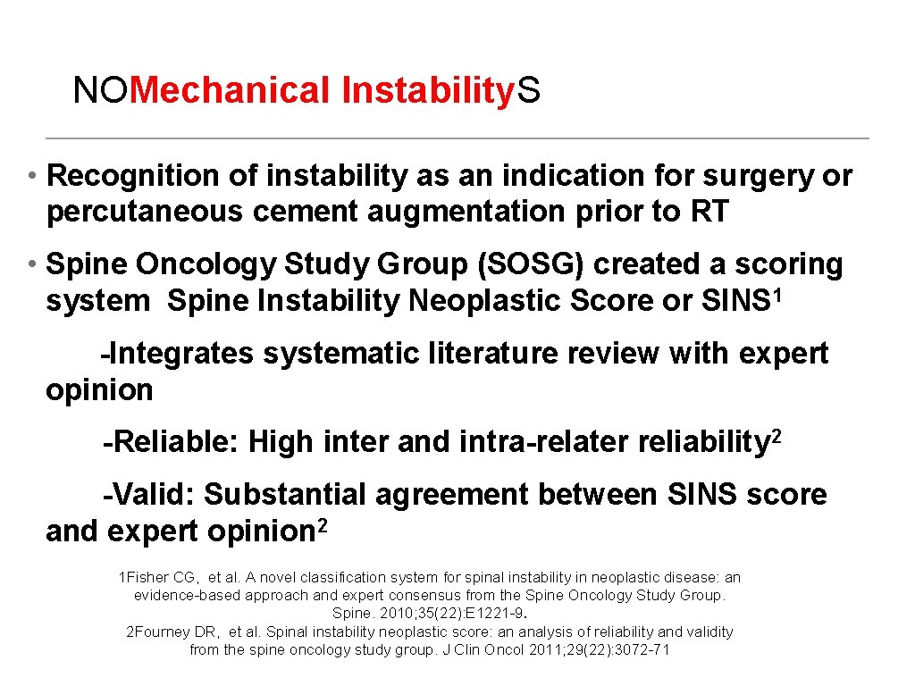 NOMechanical Instability. S • Recognition of instability as an indication for surgery or percutaneous