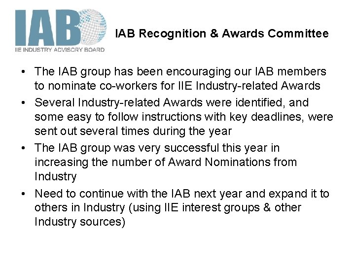 IAB Recognition & Awards Committee • The IAB group has been encouraging our IAB