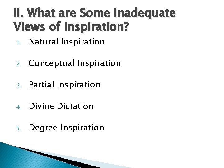 II. What are Some Inadequate Views of Inspiration? 1. Natural Inspiration 2. Conceptual Inspiration