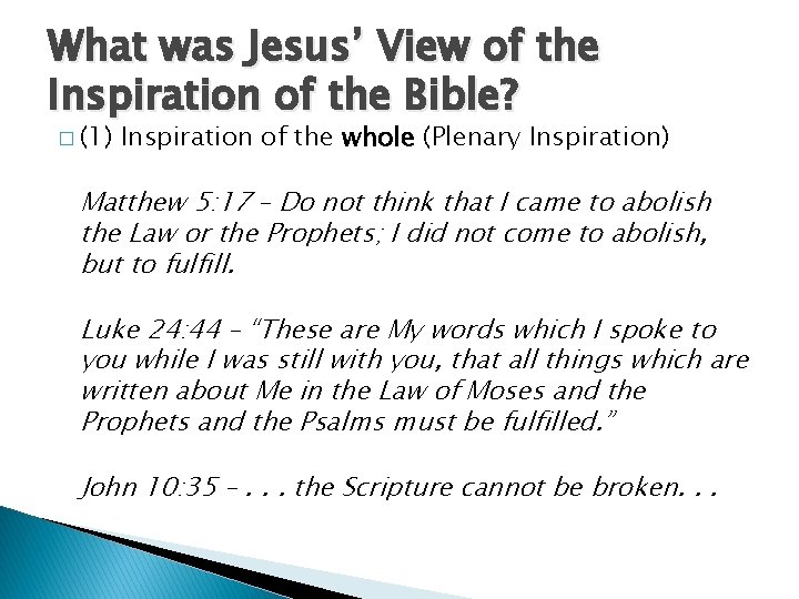 What was Jesus’ View of the Inspiration of the Bible? � (1) Inspiration of