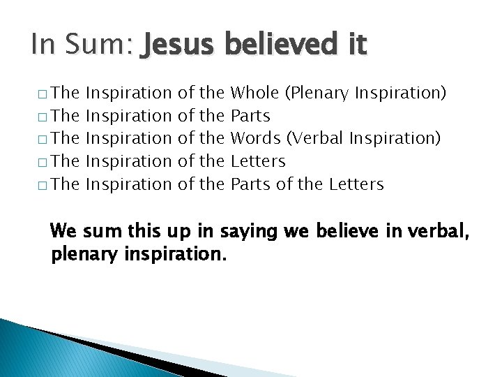 In Sum: Jesus believed it � The � The Inspiration Inspiration of of of