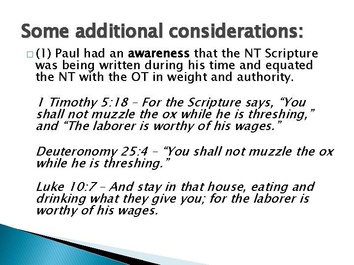 Some additional considerations: � (1) Paul had an awareness that the NT Scripture was