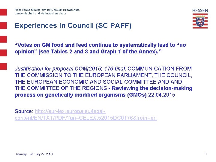 Hessisches Ministerium für Umwelt, Klimaschutz, Landwirtschaft und Verbraucherschutz Experiences in Council (SC PAFF) “Votes