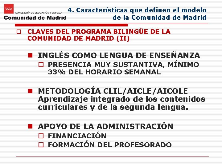 4. Características que definen el modelo de la Comunidad de Madrid o CLAVES DEL