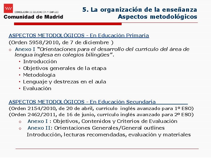 5. La organización de la enseñanza Aspectos metodológicos ASPECTOS METODOLÓGICOS - En Educación Primaria