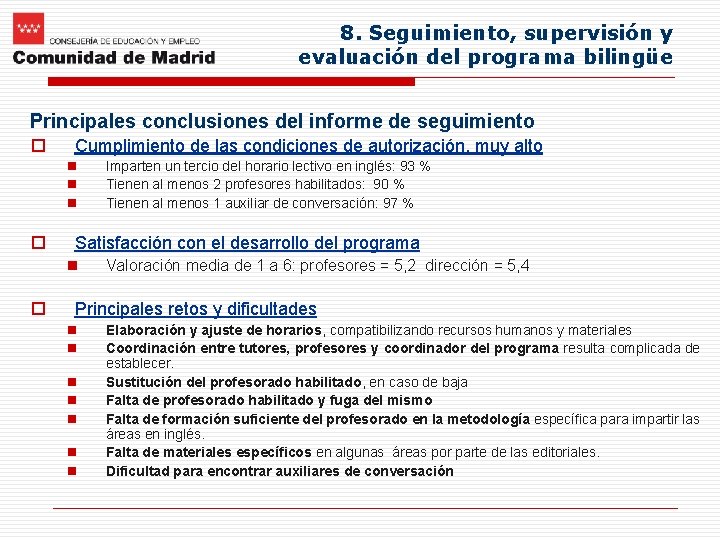8. Seguimiento, supervisión y evaluación del programa bilingüe Principales conclusiones del informe de seguimiento