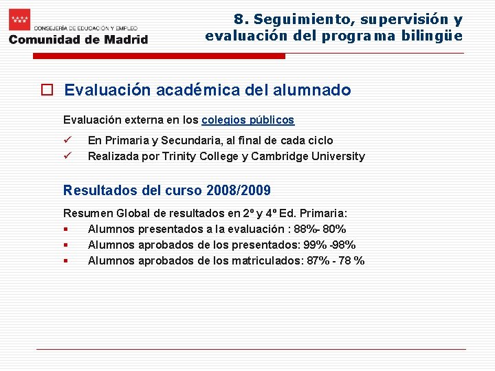 8. Seguimiento, supervisión y evaluación del programa bilingüe o Evaluación académica del alumnado Evaluación