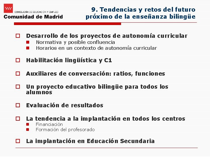 9. Tendencias y retos del futuro próximo de la enseñanza bilingüe o Desarrollo de