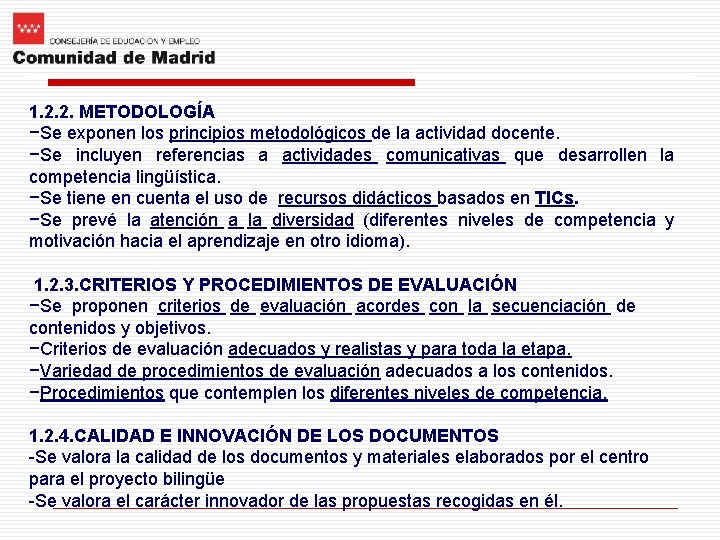 1. 2. 2. METODOLOGÍA −Se exponen los principios metodológicos de la actividad docente. −Se