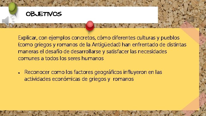 OBJETIVOS Explicar, con ejemplos concretos, cómo diferentes culturas y pueblos (como griegos y romanos