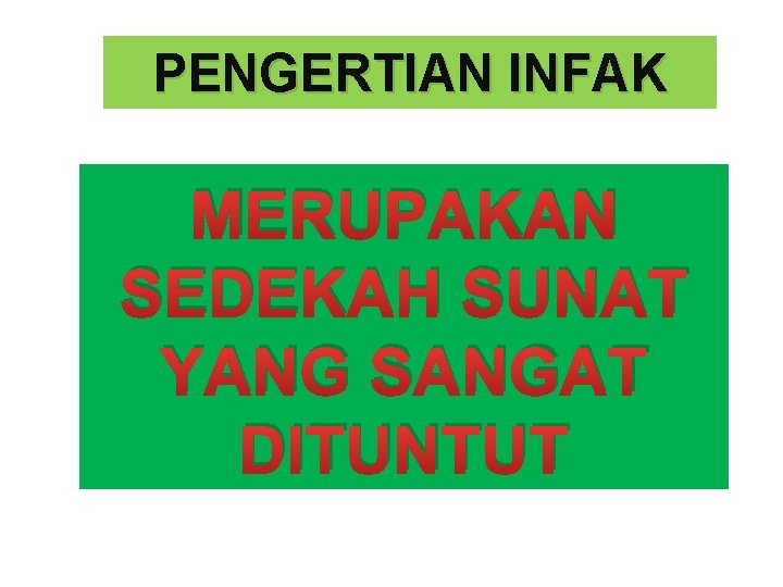 PENGERTIAN INFAK MERUPAKAN SEDEKAH SUNAT YANG SANGAT DITUNTUT 