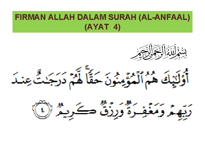 FIRMAN ALLAH DALAM SURAH (AL-ANFAAL) (AYAT 4) 