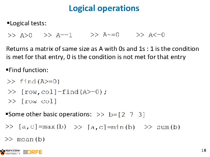 Logical operations §Logical tests: Returns a matrix of same size as A with 0