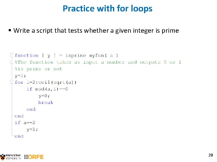 Practice with for loops § Write a script that tests whether a given integer