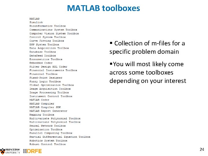 MATLAB toolboxes § Collection of m-files for a specific problem domain §You will most