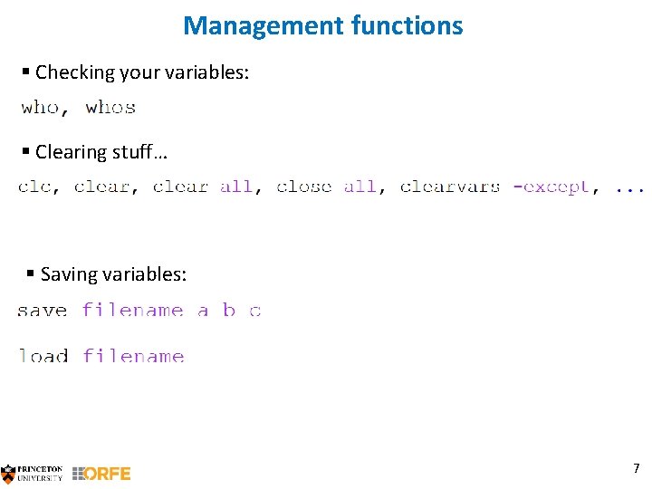 Management functions § Checking your variables: § Clearing stuff… § Saving variables: 7 
