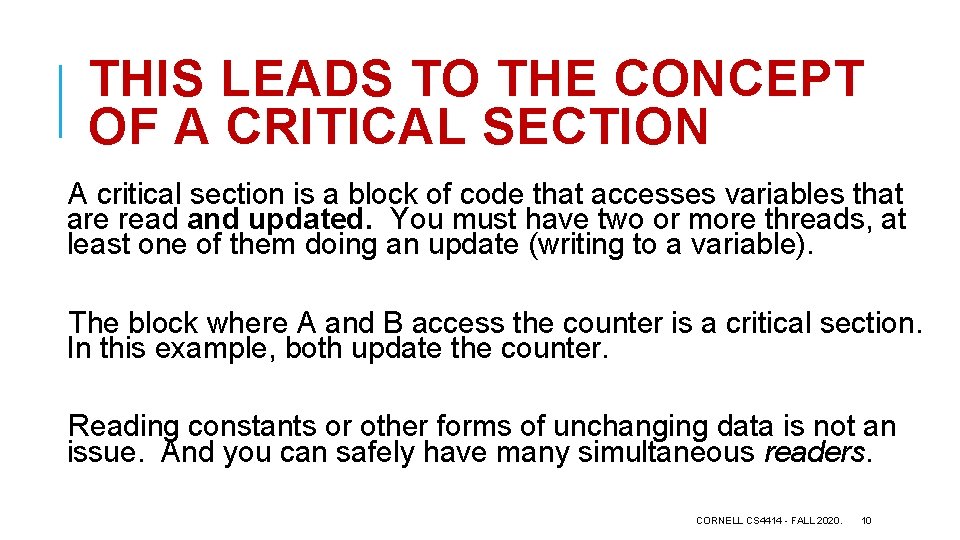 THIS LEADS TO THE CONCEPT OF A CRITICAL SECTION A critical section is a