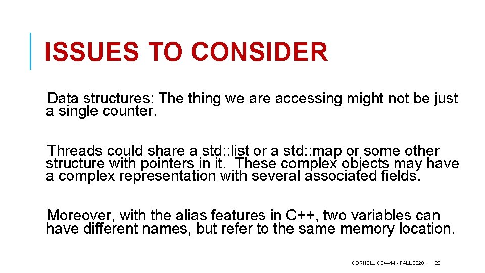 ISSUES TO CONSIDER Data structures: The thing we are accessing might not be just