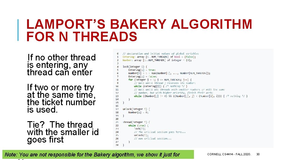 LAMPORT’S BAKERY ALGORITHM FOR N THREADS If no other thread is entering, any thread