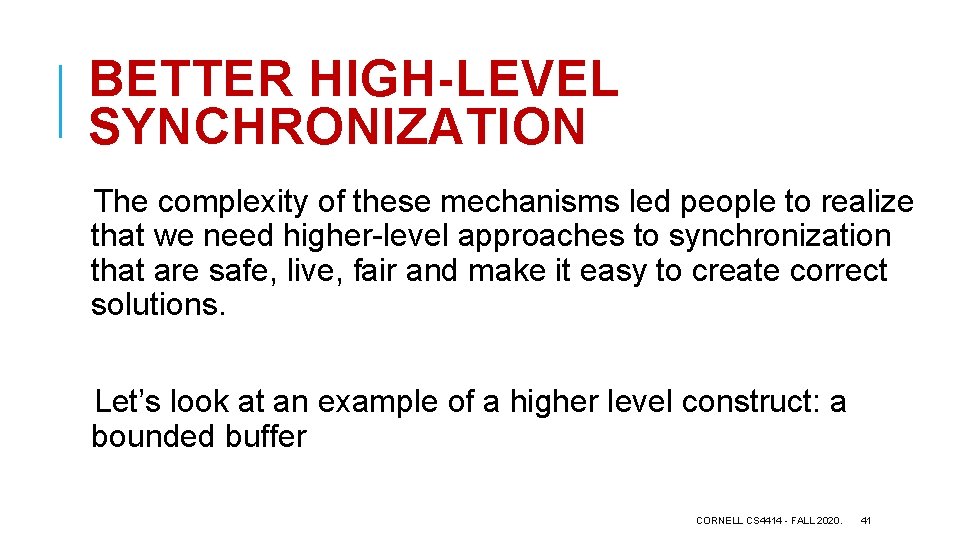 BETTER HIGH-LEVEL SYNCHRONIZATION The complexity of these mechanisms led people to realize that we
